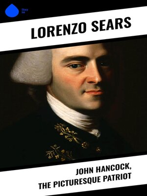 cover image of John Hancock, the Picturesque Patriot